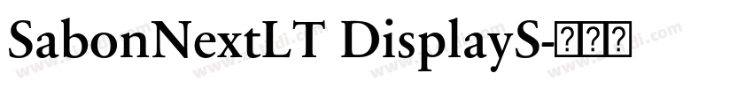 SabonNextLT DisplayS字体转换 SabonNextLT DisplayS字体转换